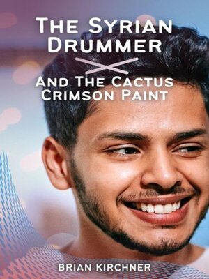 cover image of The Syrian Drummer and the Cactus Crimson Paint